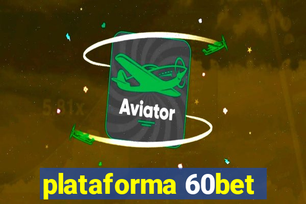 plataforma 60bet